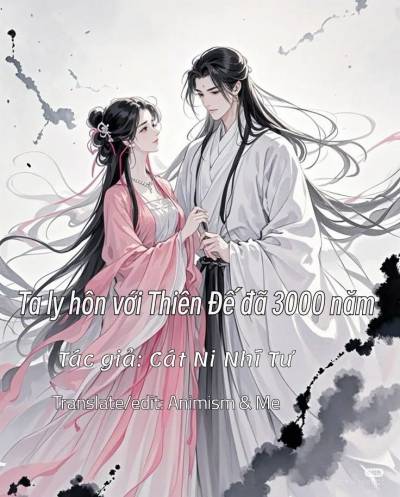 Ta ly hôn với Thiên Đế đã ba nghìn năm