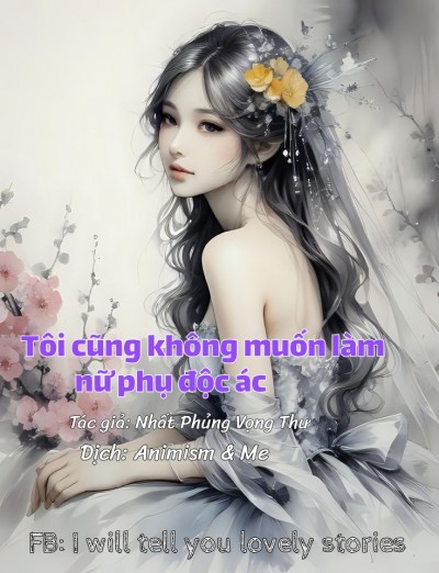 Tôi cũng không muốn làm nữ phụ độc ác